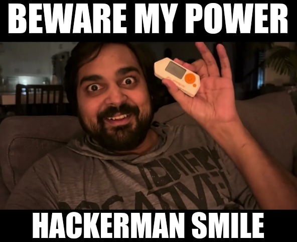BEWARE MY POWER HACKER-MAN SMILE